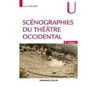 Scénographies du théâtre occidental 3ème édition - Anne Surgers - Armand Colin - broché - Etude