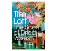 scent of dried roses, the Lott, Tim (Auteur)