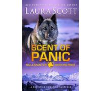 Scent of Panic: Romantischer Thriller (Sullivan K9 Such- und Rettungsdienst Buk 2)