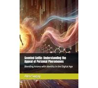 Scented Selfie: Understanding the Appeal of Personal Pheromones: Blending Aroma with Identity in the Digital Age