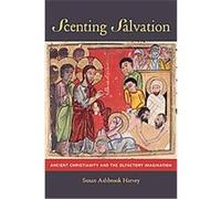 Scenting Salvation, TRANSFORMATION OF THE CLASSICAL HERITAGE Susan Ashbrook Harvey (Auteur)
