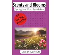 Scents and Blooms: This Mindful, Calming and Relaxing word search wil fill hours of fun with 60 puzzles. road trip or lazy morning.
