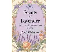 Scents of Lavender: Queer Love Through the Ages --In Verse