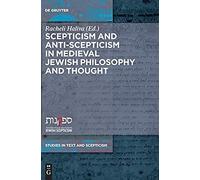 Scepticism And Anti-Scepticism In Medieval Jewish Philosophy And Thought