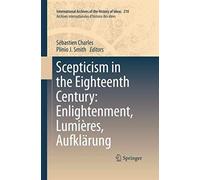 Scepticism In The Eighteenth Century: Enlightenment, Lumières, Aufklärung