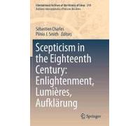 Scepticism In The Eighteenth Century: Enlightenment, Lumières, Aufklärung