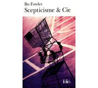 Scepticisme & Cie - Bo Fowler - Gallimard - Poche - Roman