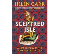Sceptred Isle: The thrilling new history of the fourteenth century by the bestselling author of The Red Prince