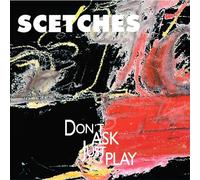 Scetches Don't Ask Just Play (CD)