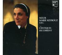 Sceur Marie Keyrouz: Cantiques De L'Orient (Canticles from Lebanon)