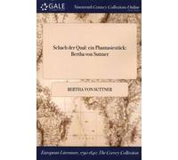 Schach Der Qual: Ein Phantasiestuck: Bertha Von Suttner