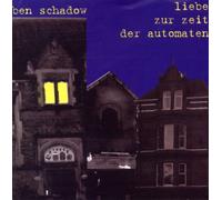 Schadow,Ben - Liebe zur Zeit der Automaten [Import]