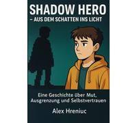 Schadow Hero: Aus dem Schatten ins Licht