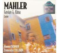 Schaer, Hanna - Mahler (Gustav & Alma) : Lieder
