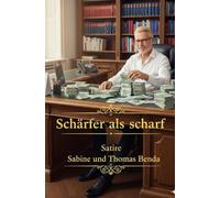 Schärfer als scharf: Eine kurze Reise in die Seele des Menschen - absurd, köstlich und so herrlich ehrlich satirisch!