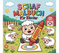 Schaf Malbuch für Kinder: Bunte Bauernhof-Abenteuer, Entdecke die Welt der Schafe mit Farben.