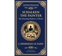 Schalken the Painter: A Gothic Tale of Artistic Obsession and Unholy Bargains (Deluxe Hardbound Edition)