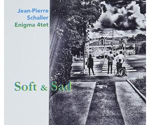 Schaller, Jean-Pierre - Soft and Sad