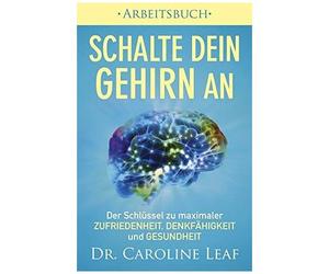 Schalte Dein Gehirn An - Arbeitsbuch