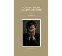 Scham- mehr als ein Gefühl: Ein Handbuch
