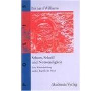 Scham, Schuld und Notwendigkeit Williams, Bernard (Auteur)
