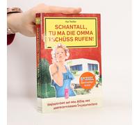 Schantall, Tu Ma Die Omma Tschüss Rufen!