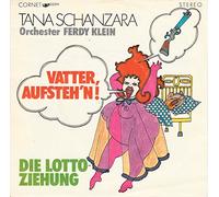 SCHANZARA, TANA - SCHANZARA, TANA / VATTER, AUFSTEH´N! / DIE LOTTOZIEHUNG / Bildhülle / CORNET # 3204 / Deutsche Pressung / 7" Vinyl Single Schallplatte /