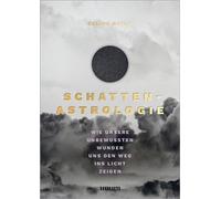 Schatten-Astrologie Erkenne deine Urwunde und bringe sie ins Licht - Ein astrologischer Wegweiser zur Heilung - Celine Bayer - unum - ein Imprint von Gräfe & Unzer - ebook (ePub) - Livre