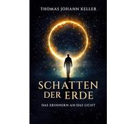 Schatten der Erde: Das Erinnern an das Licht