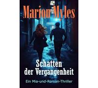 Schatten der Vergangenheit: Ein Mia-und-Roman-Thriller