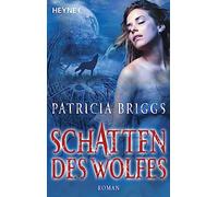 Schatten des Wolfes: Mit der Erzählung: Alpha und Omega