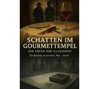 Schatten im Gourmettempel: Der Abend der Illusionen