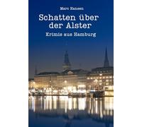 Schatten über der Alster - Krimis aus Hamburg