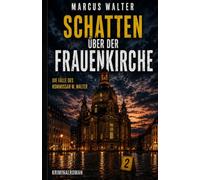 Schatten über der Frauenkirche: Ein Fall für Kommissar M. Walter und L. Höher
