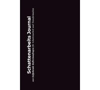 Schattenarbeitsjournal - 100 tiefgehende Reflexionsfragen für Schattenarbeit und Transformation