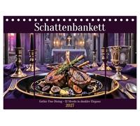 Schattenbankett - Gothic Fine Dining - 12 Menüs in dunkler Eleganz (Tischkalender 2027 DIN A5 quer), CALVENDO Monatskalender: Dunkle Tafeln voller Eleganz