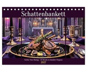 Schattenbankett - Gothic Fine Dining - 12 Menüs in dunkler Eleganz (Tischkalender 2027 DIN A5 quer), CALVENDO Monatskalender: Dunkle Tafeln voller Eleganz