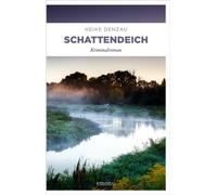 Schattendeich Eine Kommissarin im Fadenkreuz eines rachsüchtigen Täters - Kriminalroman - Heike Denzau - Emons Verlag - ebook (ePub) - Livre