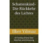 Schattenkind-Die Rückkehr des Lichtes: Ein Fantasy-Drama über Wahrheit und Erinnerung