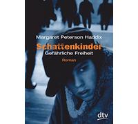 Schattenkinder 06. Gefährliche Freiheit: Roman