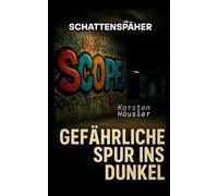 Schattenspäher: Gefährliche Spur ins Dunkel