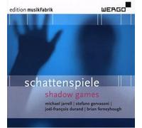 . Schattenspiele. Jarrell, Gervasoni, Durand, Ferneyhough.