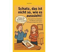 Schatz, das ist nicht so, wie es aussieht: Das große Ausredenbuch für Männer und Frauen