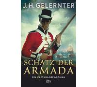 Schatz der Armada: Ein Captain-Grey-Roman | Der unerschrockenste Spion zu Napoleons Zeiten | Neuer Lesestoff für Bernard Cornwell-Fans
