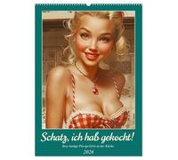 Schatz, ich hab gekocht! Sexy-lustige Pin-up-Girls in der Küche (Wandkalender 2026 DIN A2 hoch), CALVENDO Monatskalender: Heitere Pin-Up Kunst im Stil der 50er Jahre