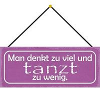 Schatzmix Pense trop et tanzt trop Peu Plaque métallique avec Cordon en tôle Multicolore 27 x 10 cm