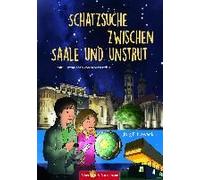 Schatzsuche Zwischen Saale Und Unstrut - Lilly, Nikolas Und Die Himmelscheibe Von Nebra