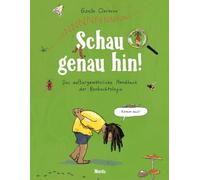 Schau genau hin!: Das außergewöhnliche Handbuch der Beobachtologie