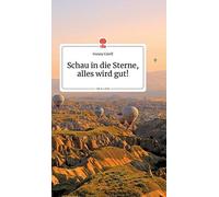 Schau In Die Sterne, Alles Wird Gut! Life Is A Story - Story.One