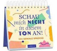 Schau Mich Nicht In Diesem Ton An!